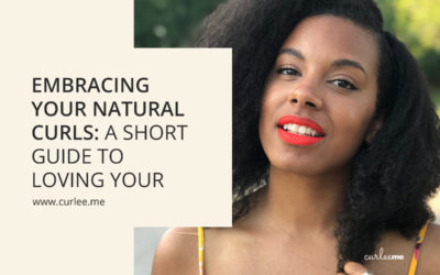 Embracing Your Natural Curls:  A Short Guide to Loving Your Curls