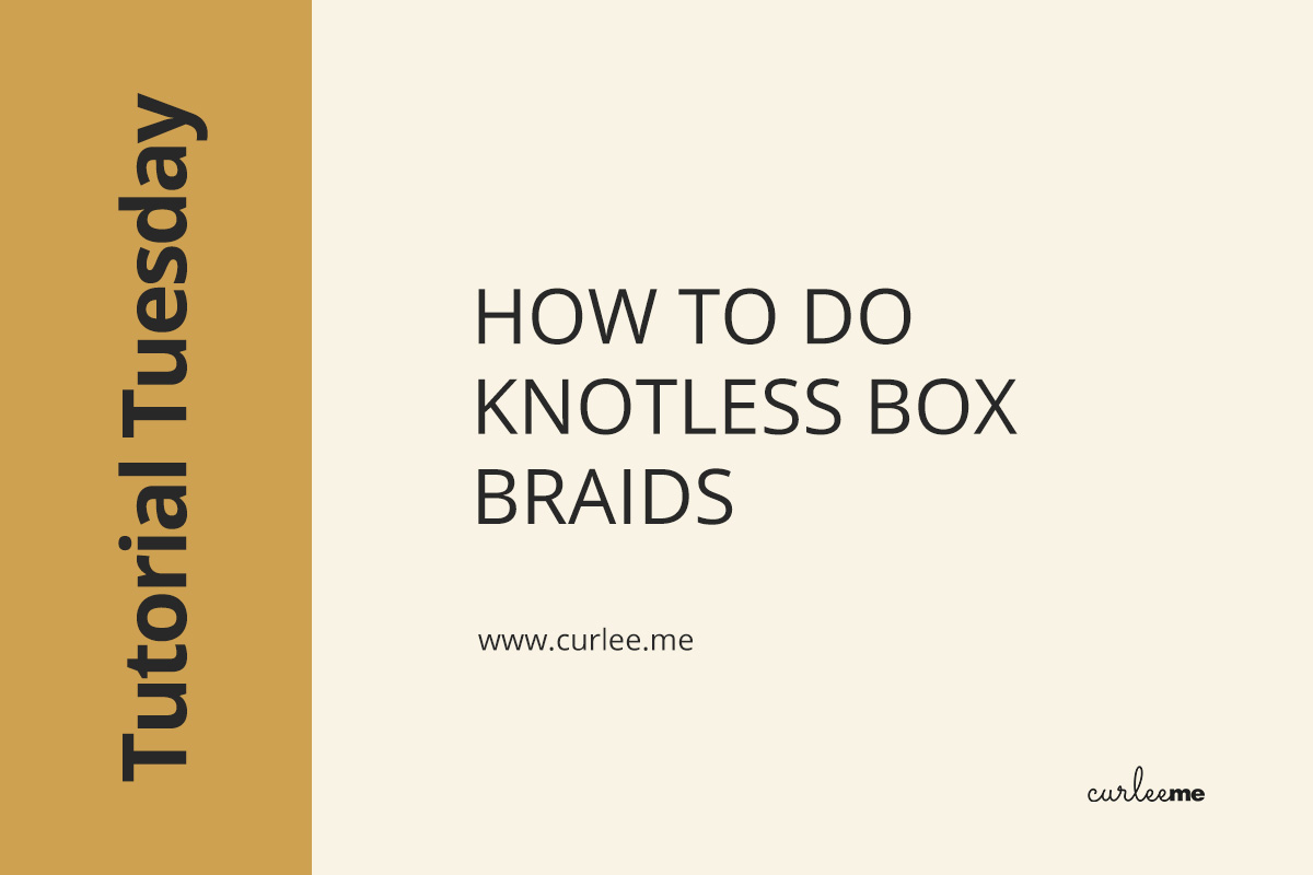 How to do Knotless Box Braids