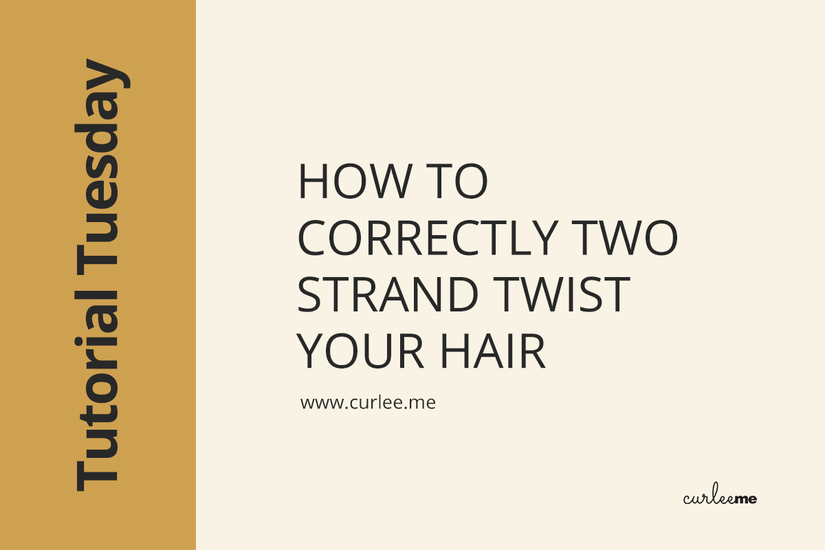 How to correctly two strand twist your hair