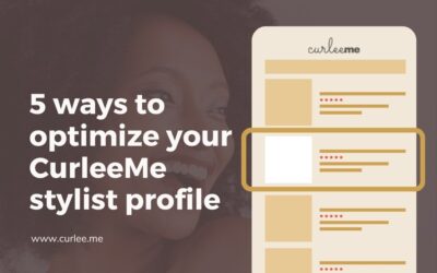 5 Ways to Optimize Your CurleeMe Stylist Profile