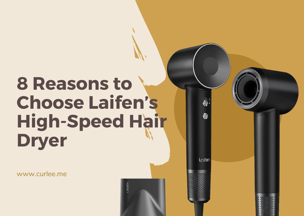 8 Reasons to Choose Laifen’s High-Speed Hair Dryer