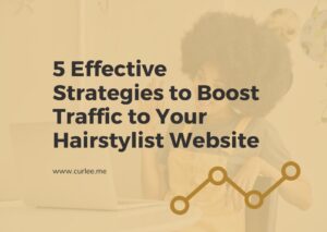 5 Effective Strategies to Boost Traffic to Your Hairstylist Website